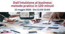 Seminario | Dall'intuizione al business: metodo pratico in 120 minuti