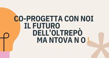 Co-progetta il futuro dell'Oltrepò Mantovano