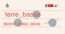 2ª Edizione di “terre_basse” a Gonzaga: rassegna di conferenze, lezioni e corsi